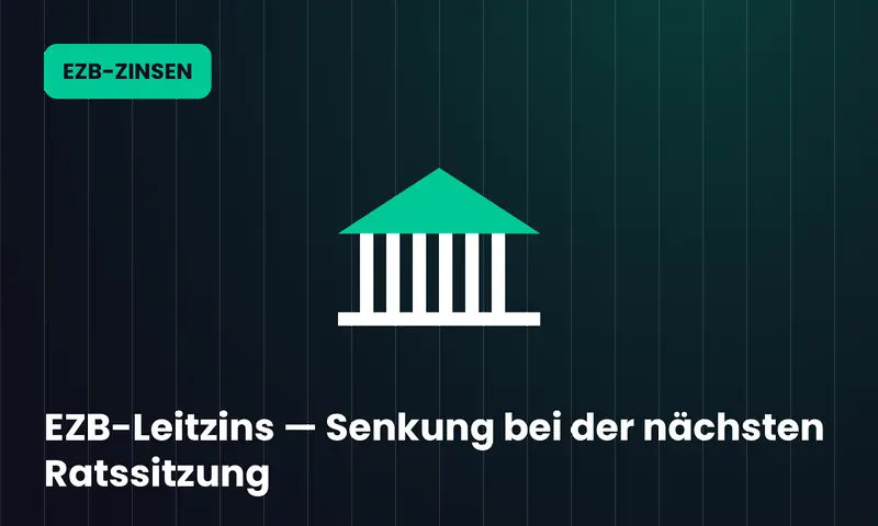 EZB-Leitzins — Senkung bei der nächsten Ratssitzung