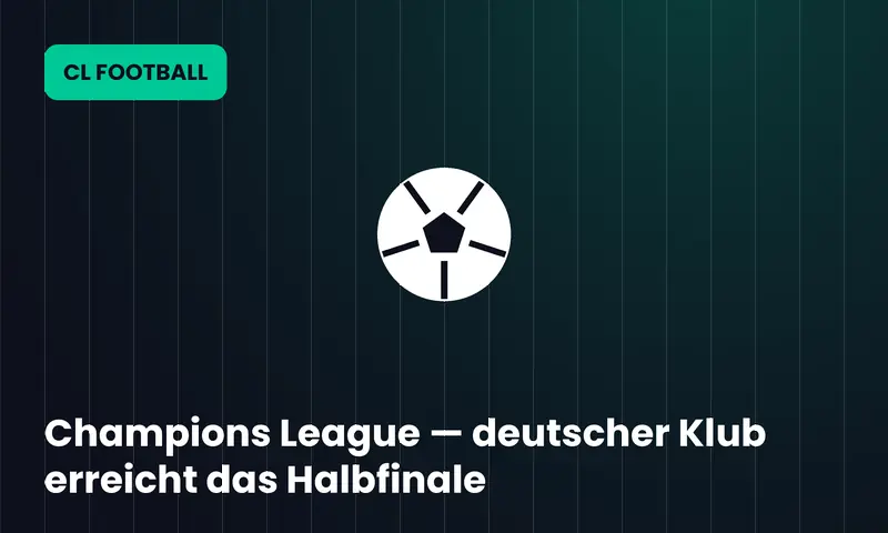 Champions League — deutscher Klub erreicht das Halbfinale